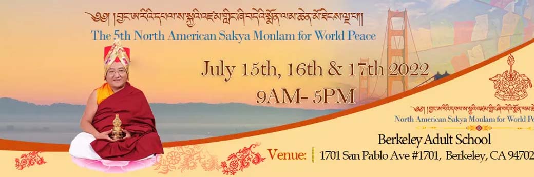 The 5th North America Sakya Monlam for World Peace will be held in San Francisco Bay Area